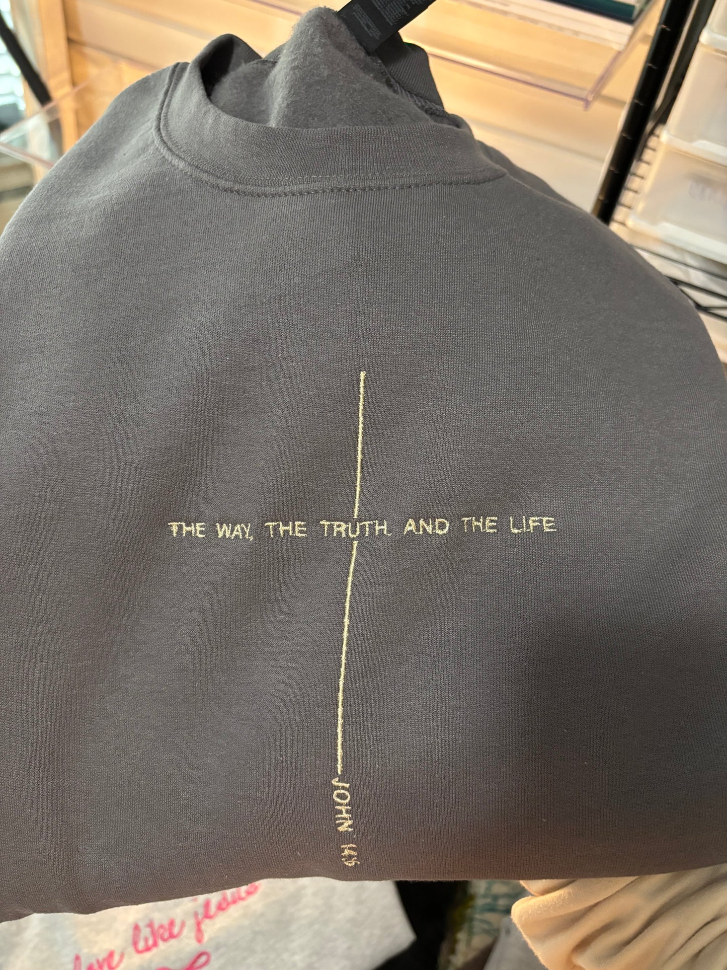 PRE-Order The Way. The Truth. The Life. Sweatshirt