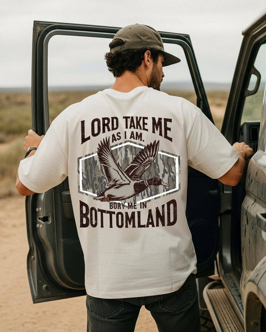 Lord Take Me As I Am Bury Me In Bottomland Tee (Back Design)